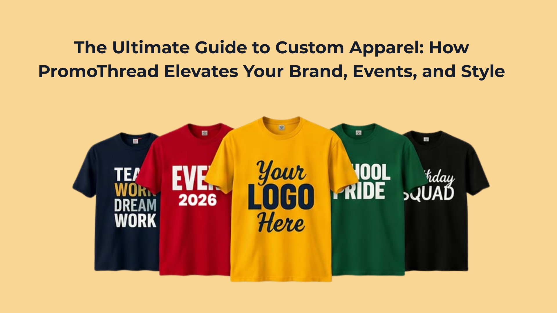 The Ultimate Guide to Custom Apparel: How PromoThread Elevates Your Brand, Events, and Style